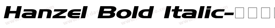Hanzel Bold Italic字体转换